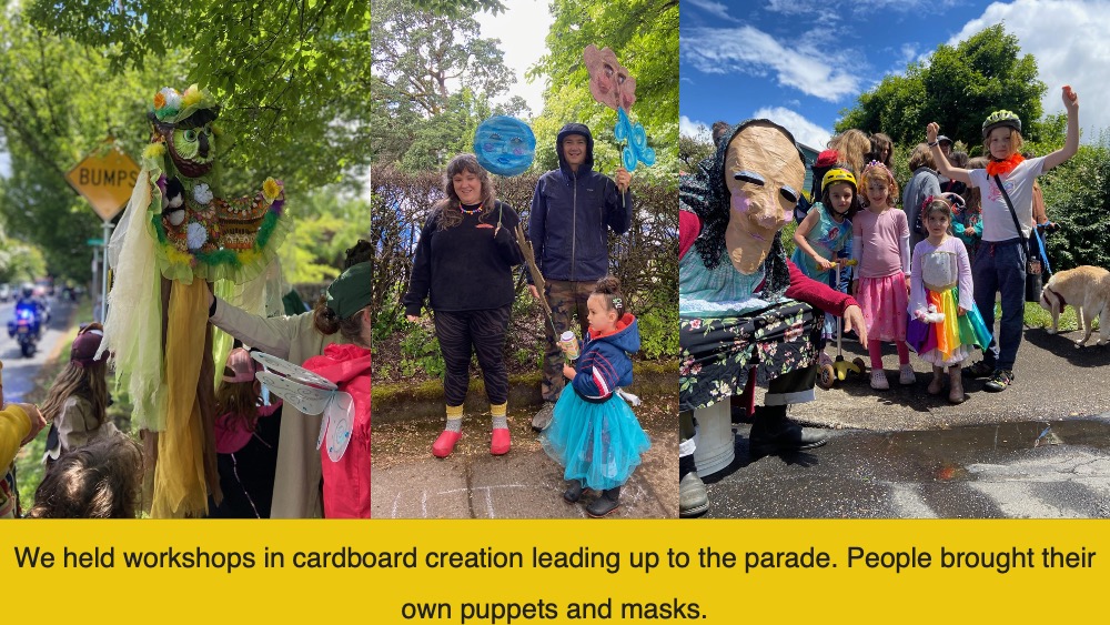 We held workshops in cardboard creation leading up to the parade. People brought their own puppets and masks.